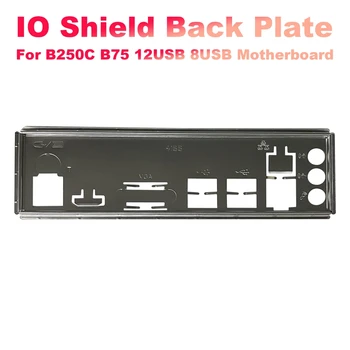 I/O Shield Tagasi Plaadi B250C B75 12USB B75 8USB Kaevandamine Emaplaadi IO Plaat Šassii Sulg