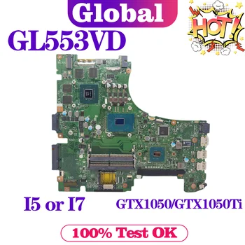 KEFU GL553V Emaplaadi ZX53V GL553VD GL553VE GL553VW FX553V ZX553V G553V Sülearvuti Emaplaadi I5 I7 6./7th Gen GTX1050/GTX1050Ti